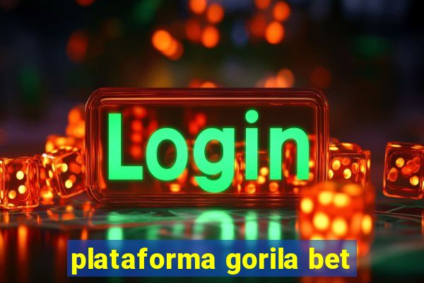 plataforma gorila bet